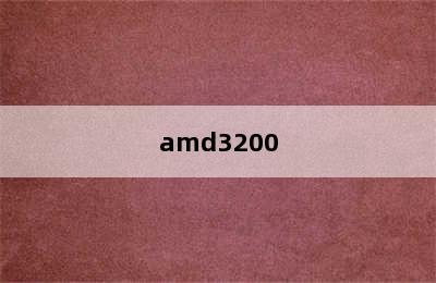 amd3200