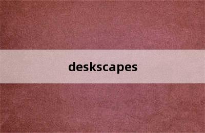 deskscapes