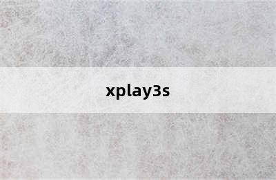 xplay3s